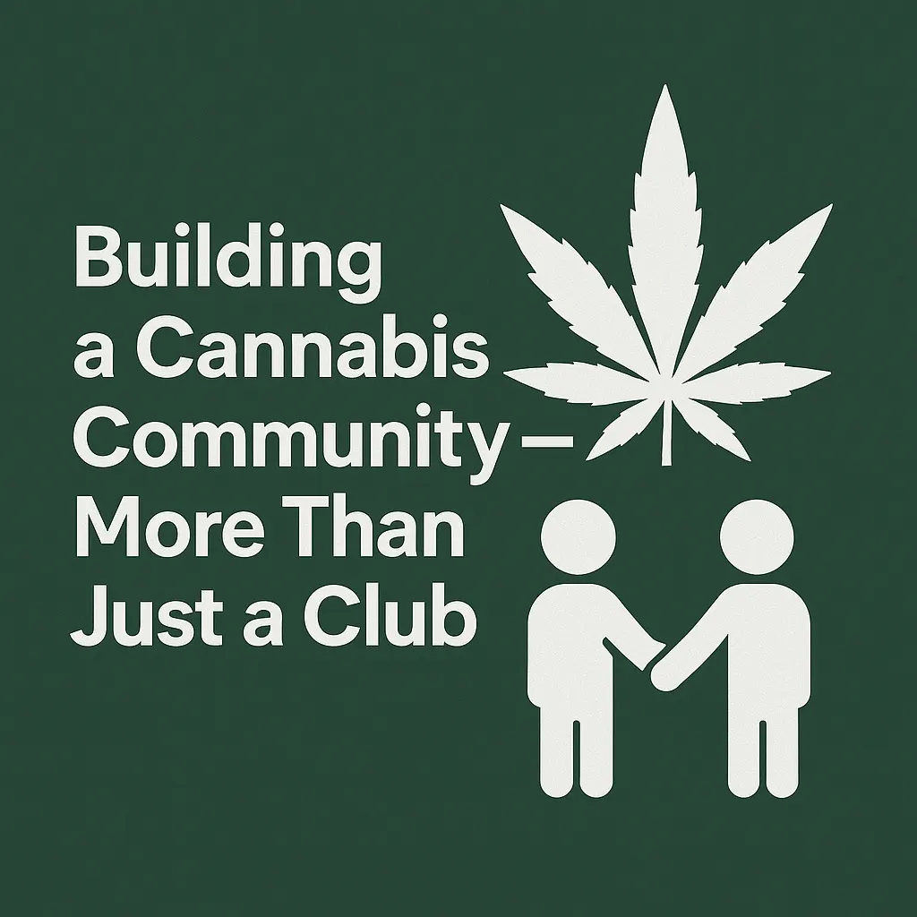 Building a Cannabis Community – More Than Just a Club